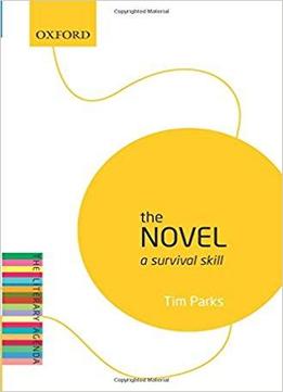 The Novel: A Survival Skill: The Literary Agenda