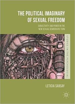 The Political Imaginary Of Sexual Freedom