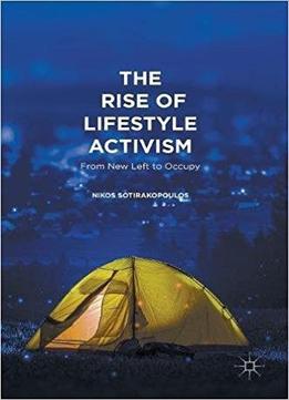 The Rise Of Lifestyle Activism: From New Left To Occupy