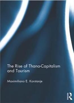 The Rise Of Thana-capitalism And Tourism
