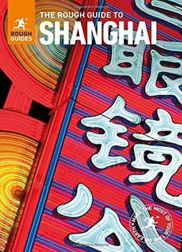 The Rough Guide To Shanghai