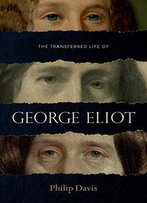The Transferred Life Of George Eliot