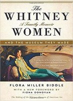 The Whitney Women And The Museum They Made
