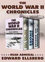 The World War Ii Chronicles: Under The Red Sea Sun, The Far Shore, And No Banners, No Bugles