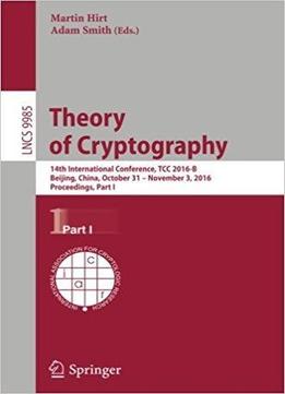 Theory Of Cryptography: 14th International Conference, Part I