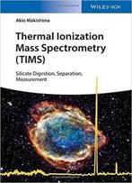 Thermal Ionization Mass Spectrometry (Tims): Silicate Digestion, Separation, Measurement