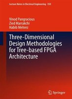 Three-Dimensional Design Methodologies For Tree-Based Fpga Architecture
