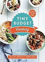 Tiny Budget Cooking: Saving Money Never Tasted So Good