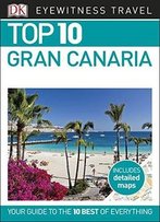 Top 10 Gran Canaria (Eyewitness Top 10 Travel Guide)