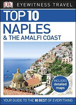 Top 10 Naples & The Amalfi Coast (eyewitness Top 10 Travel Guide)