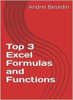 Top 3 Excel Formulas And Functions (Excel Training Book 0)