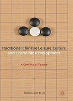 Traditional Chinese Leisure Culture And Economic Development: A Conflict Of Forces