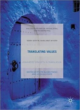 Translating Values: Evaluative Concepts In Translation