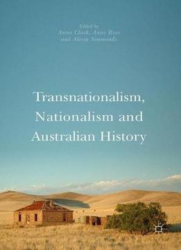 Transnationalism, Nationalism And Australian History