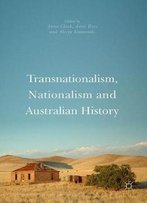 Transnationalism, Nationalism And Australian History