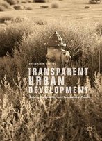 Transparent Urban Development: Building Sustainability Amid Speculation In Phoenix