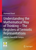 Understanding The Mathematical Way Of Thinking – The Registers Of Semiotic Representations