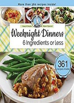Weeknight Dinners 6 Ingredients Or Less (keep It Simple)