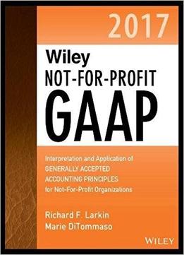 Wiley NotforProfit GAAP 2018 Interpretation and Application of
Generally Accepted Accounting Principles Epub-Ebook