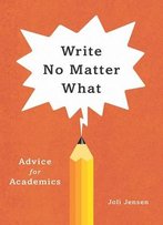 Write No Matter What: Advice For Academics