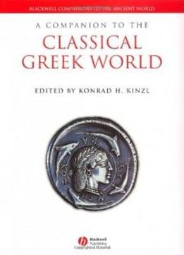A Companion to the Classical Greek World (Blackwell Companions to the Ancient World)