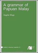 A Grammar Of Papua Malay (Studies In Diversity Linguistics)