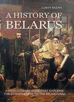 A History Of Belarus