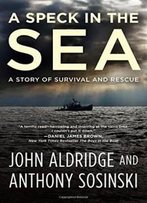 A Speck In The Sea: A Story Of Survival And Rescue