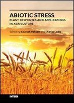 Abiotic Stress: Plant Responses And Applications In Agriculture
