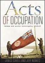 Acts Of Occupation: Canada And Arctic Sovereignty, 1918-25