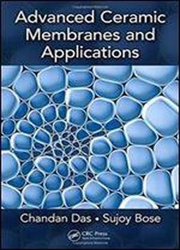 Advanced Ceramic Membranes And Applications