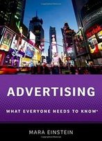 Advertising: What Everyone Needs To Know®