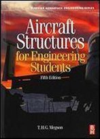 Aircraft Structures For Engineering Students, Fifth Edition (Elsevier Aerospace Engineering)