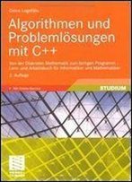 Algorithmen Und Problemlsungen Mit C++: Von Der Diskreten Mathematik Zum Fertigen Programm Lern Und Arbeitsbuch Fur Informatiker Und Mathematiker (German Edition)