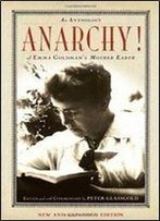 Anarchy!: An Anthology Of Emma Goldman's Mother Earth