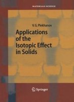 Applications Of The Isotopic Effect In Solids (Springer Series In Materials Science)
