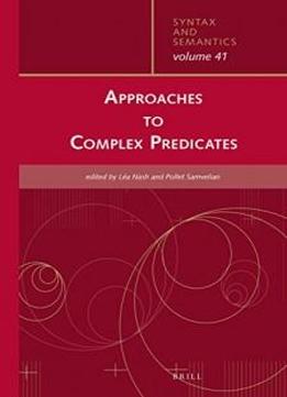 Approaches To Complex Predicates (syntax And Semantics)