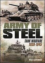 Army Of Steel: Tank Warfare 1939-45