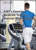 Asep's Exercise Medicine Text For Exercise Physiologists