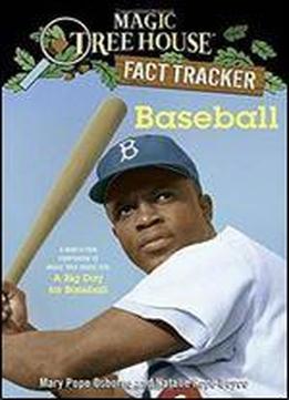 Baseball: A Nonfiction Companion To Magic Tree House #29: A Big Day For Baseball (magic Tree House (r) Fact Tracker)