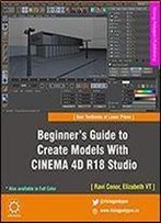 Beginner's Guide To Create Models With Cinema 4d R18 Studio