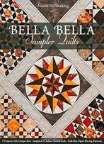 Bella Bella Sampler Quilts: 9 Projects With Unique Sets • Inspired By Italian Marblework • Full-Size Paper-Piecing Patterns
