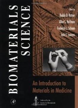 Biomaterials Science:: An Introduction To Materials In Medicine