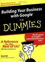 Building Your Business With Google For Dummies