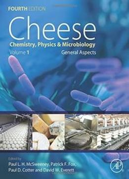 Cheese, Fourth Edition: Chemistry, Physics and Microbiology