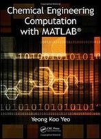 Chemical Engineering Computation With Matlab