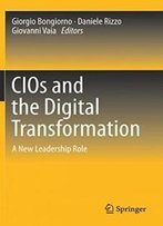 Cios And The Digital Transformation: A New Leadership Role