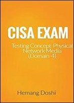 Cisa Exam-Testing Concept-Network Physical Media (Fiber Optic/ Utp/Stp/Co-Axial) (Domain 4)