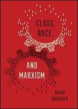 Class, Race And Marxism