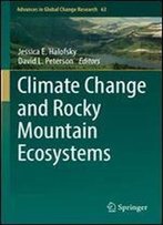 Climate Change And Rocky Mountain Ecosystems (Advances In Global Change Research)
